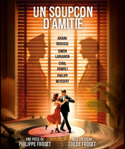 Affiche de la pièce Un soupçon d'amitié